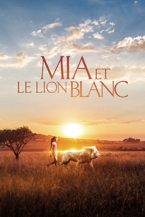 پوستر Mia et le lion blanc