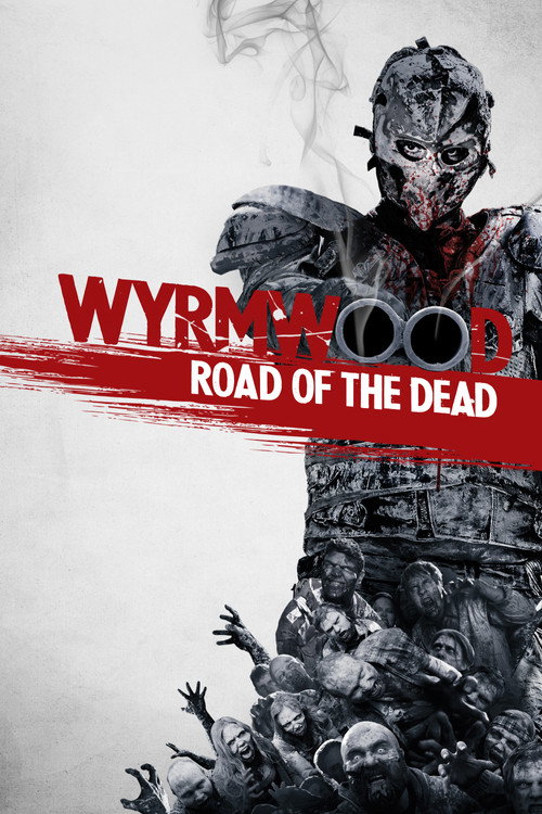 پوستر Wyrmwood: Road of the Dead
