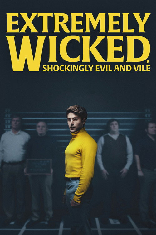 پوستر Extremely Wicked, Shockingly Evil and Vile