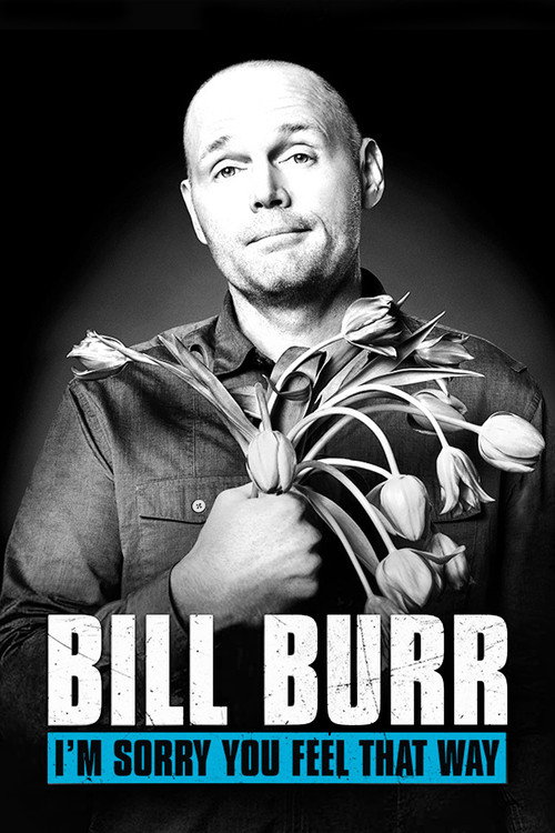 پوستر Bill Burr: I'm Sorry You Feel That Way