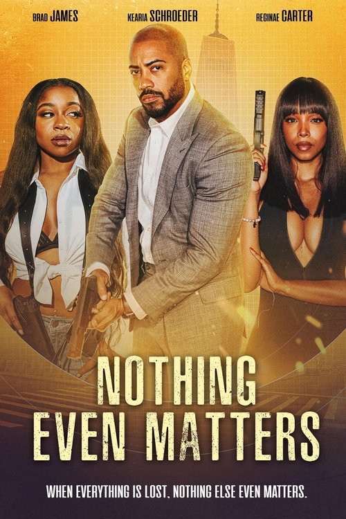 پوستر Nothing Even Matters