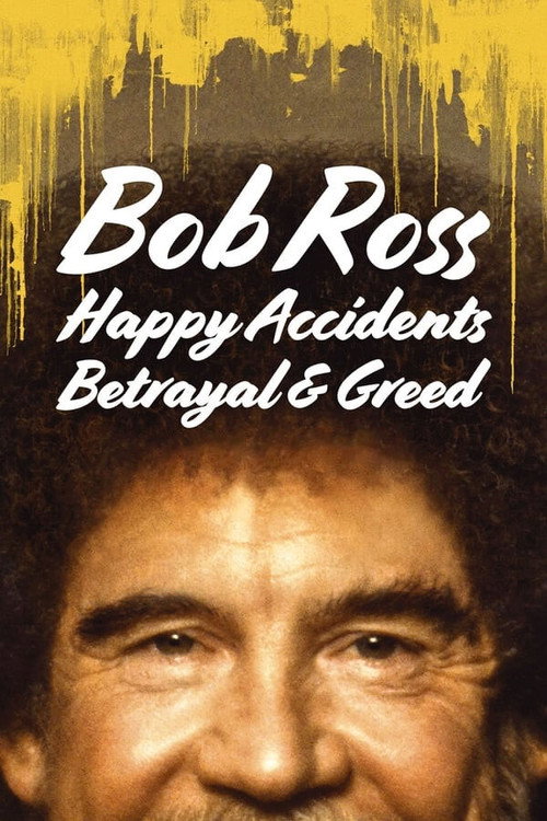 پوستر Bob Ross: Happy Accidents, Betrayal & Greed