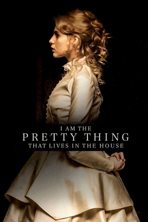 پوستر I Am the Pretty Thing That Lives in the House