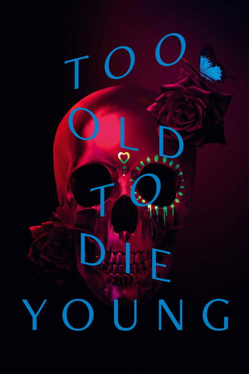 پوستر Too Old to Die Young