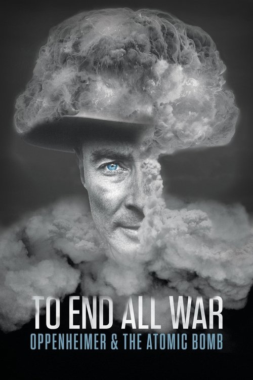 پوستر To End All War: Oppenheimer & the Atomic Bomb
