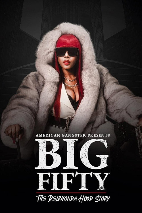 پوستر American Gangster Presents: Big Fifty - The Delhronda Hood Story